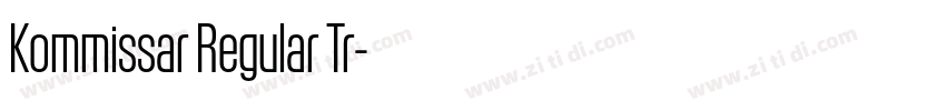Kommissar Regular Tr字体转换 Kommissar Regular Tr字体转换